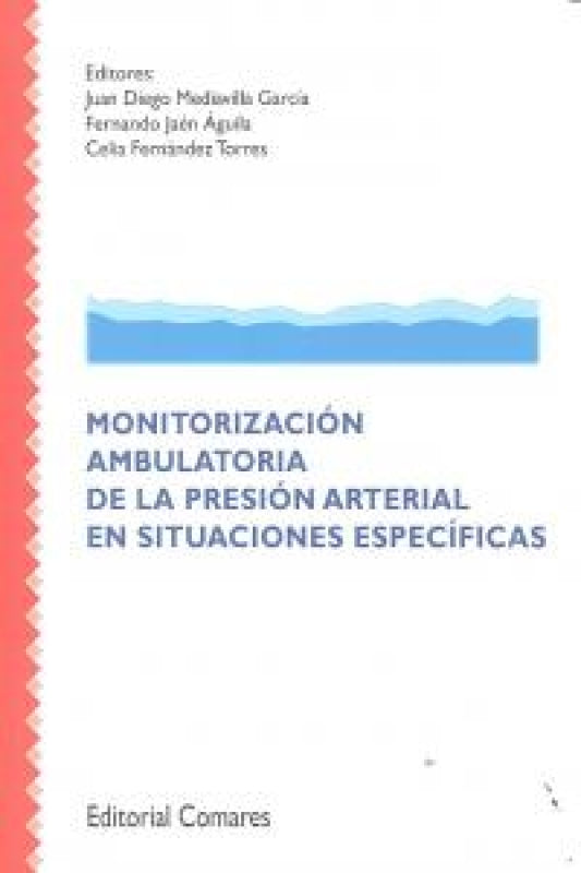 Monitorizacion Ambulatoria De La Presion Arterial En Situaciones Especificas. Libro