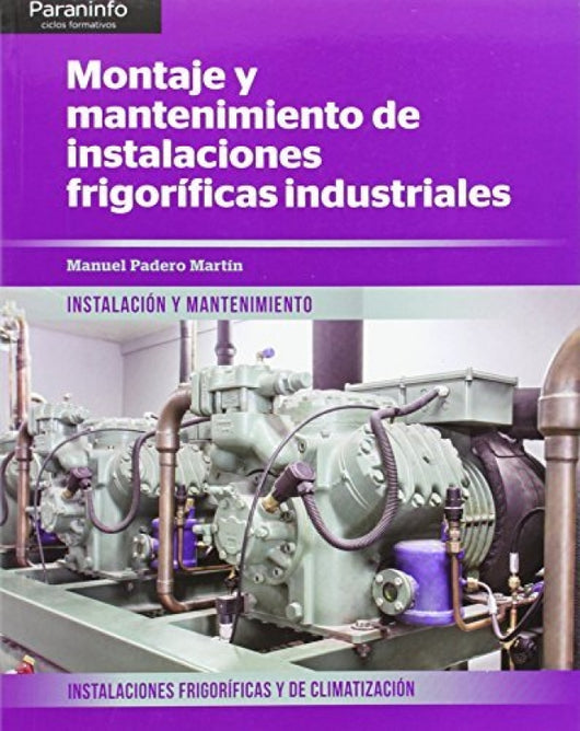 Montaje Y Mantenimiento De Instalaciones Frigoríficas Industriales Libro