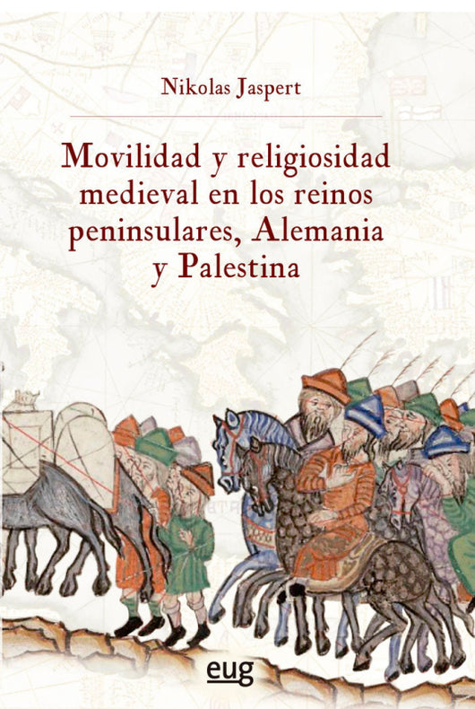 Movilidad Y Religiosidad Medieval En Los Reinos Peninsulares Alemania Palestina Libro