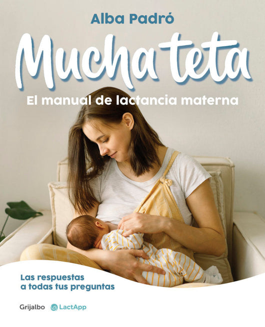 Mucha Teta. Manual De Lactancia Materna Libro