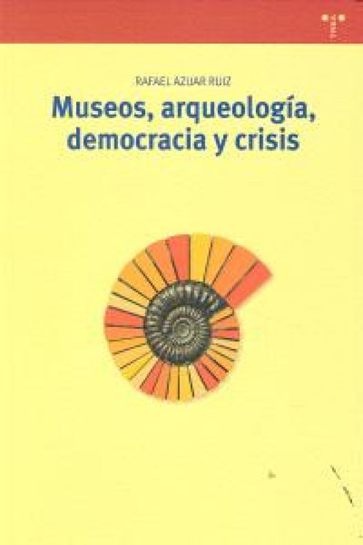 Museos Arqueología Democracia Y Crisis Libro