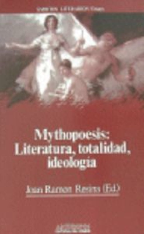 Mythopoesis Literatura Totalidad E Ideologia Libro