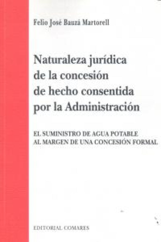 Naturaleza Jur¡dica De La Concesión Hecho Consentida Por Administración Libro