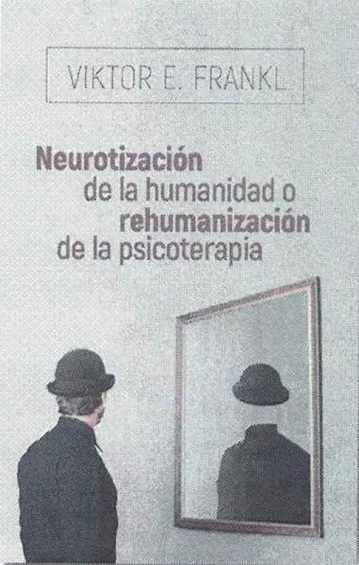 ¿neurotización De La Humanidad O Rehumanización Psicoterapia Libro