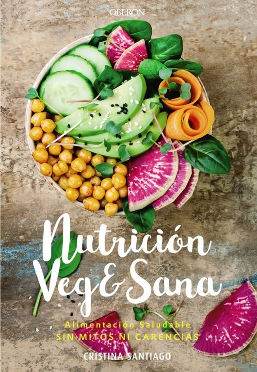 Nutrición Veg&sana. Alimentación Saludable Sin Mitos Ni Carencias Libro