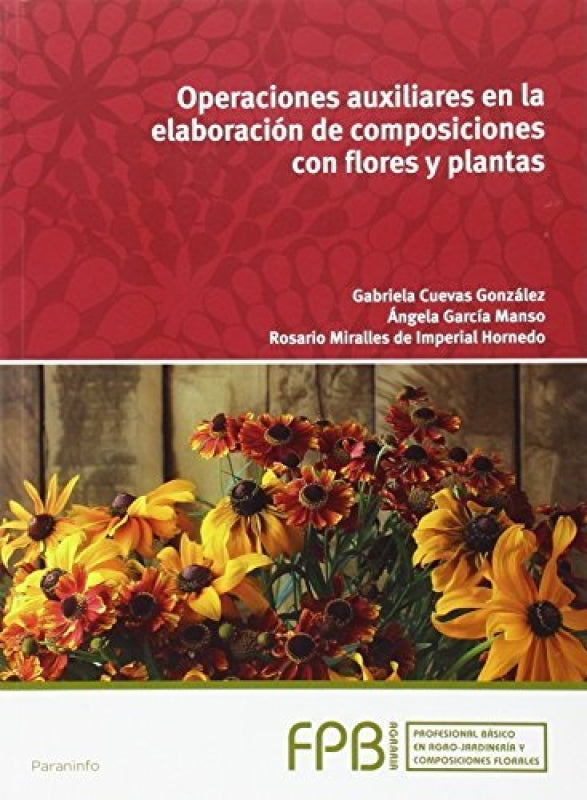 Operaciones Auxiliares En La Elaboración De Composiciones Con Flores Y Plantas Libro