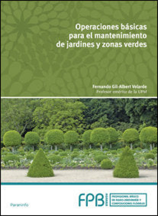 Operaciones Básicas Para El Mantenimiento De Jardines Parques Y Zonas Verdes Libro