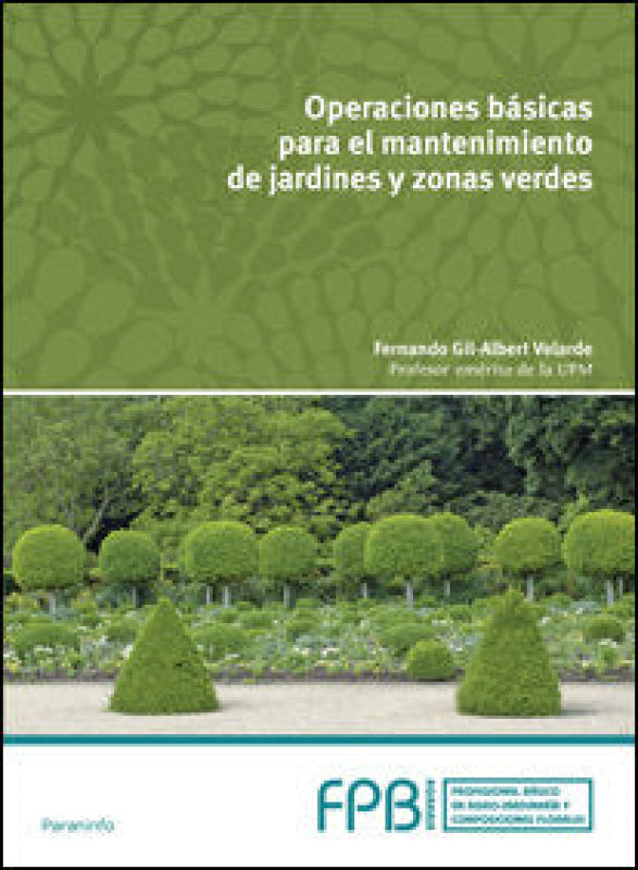 Operaciones Básicas Para El Mantenimiento De Jardines Parques Y Zonas Verdes Libro