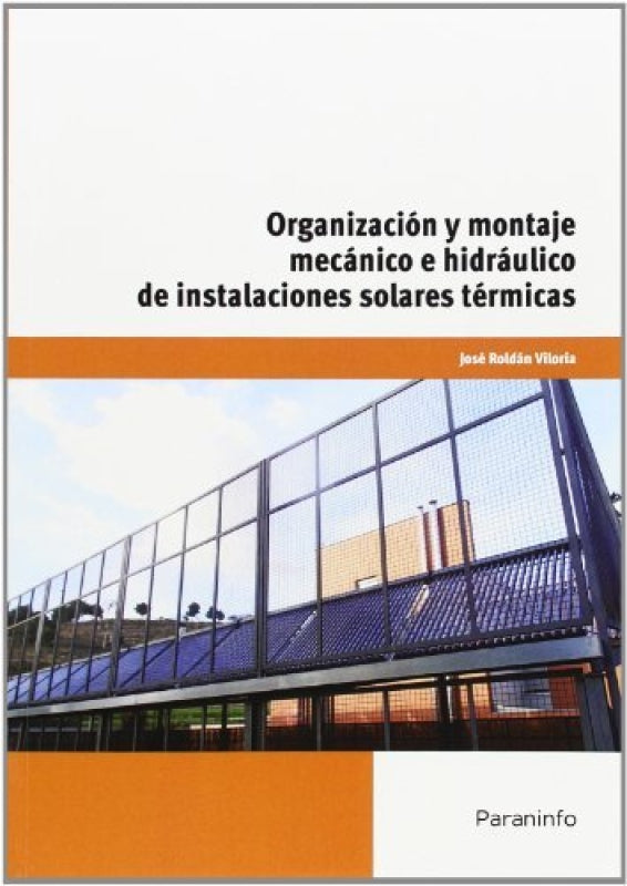 Organización Y Montaje Mecánico E Hidráulico De Instalaciones Solares Térmicas Libro