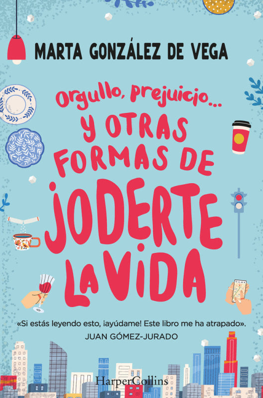 Orgullo Prejuicio... Y Otras Formas De Joderte La Vida. Libro