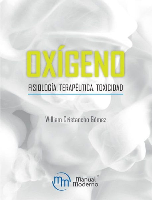 Oxigeno. Fisiologia Terapeutica Toxicidad Libro