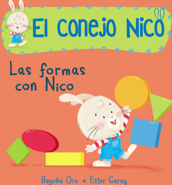 Las Formas Con Nico (El Conejo Nico. Pequeñas Manitas)