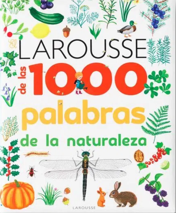 El Larousse De Las Mil Palabras De La Naturaleza