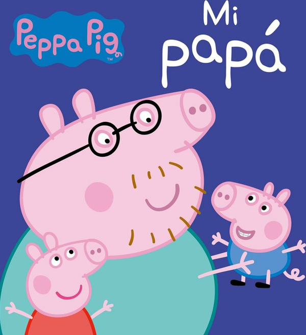 Mi Papá (Peppa Pig. Pequeñas Manitas)