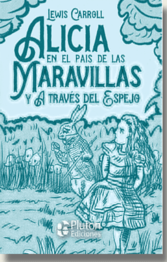 Alicia país Maravillas y A través del Espejo