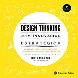 Design Thinking Para La Innovación Estratégica