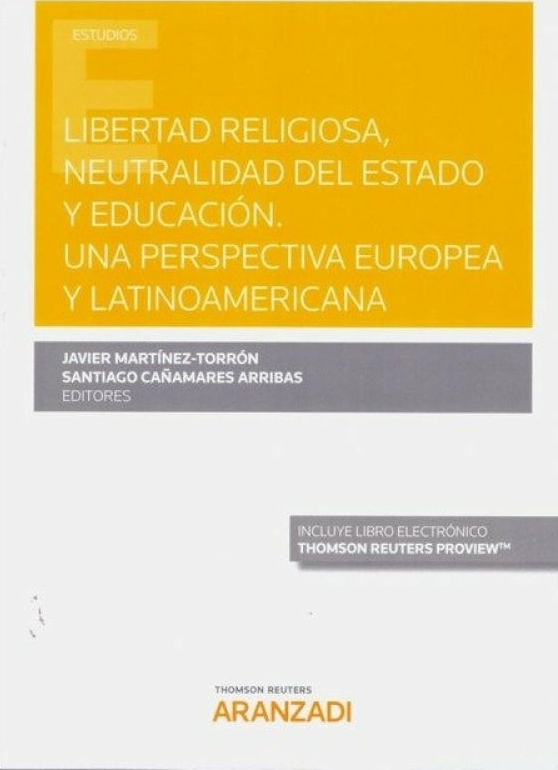 Libertad Religiosa, Neutralidad Del Estado Y Educación. Una Perspectiva Europea Y Latinoamericana (P