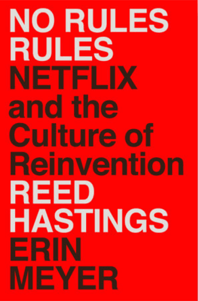 No Rules Rules: Netflix And The Culture Of Reinvention