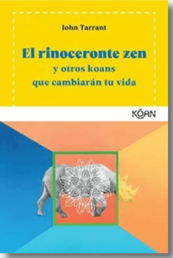 El rinoceronte zen y otros koans que te salvaran la vida