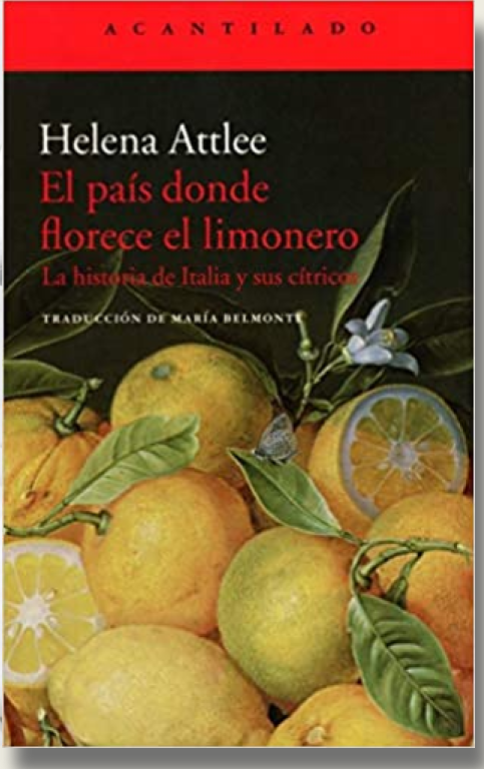 El País Donde Florece El Limonero: La Historia De Italia Y Sus Cítricos