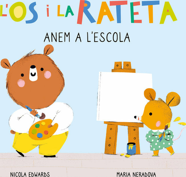 Anem A L'Escola (L'Ós I La Rateta. Mans Petitones)