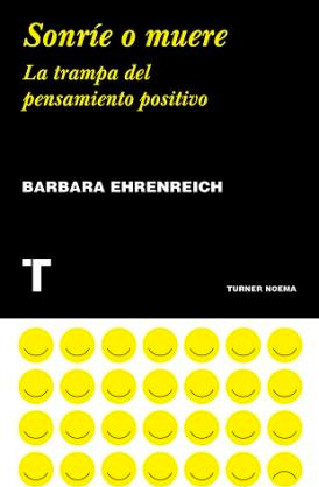 Sonríe O Muere. La Trampa Del Pensamiento Positivo