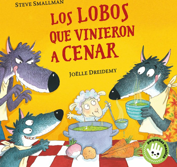 Los Lobos Que Vinieron A Cenar (Pequeñas Manitas)