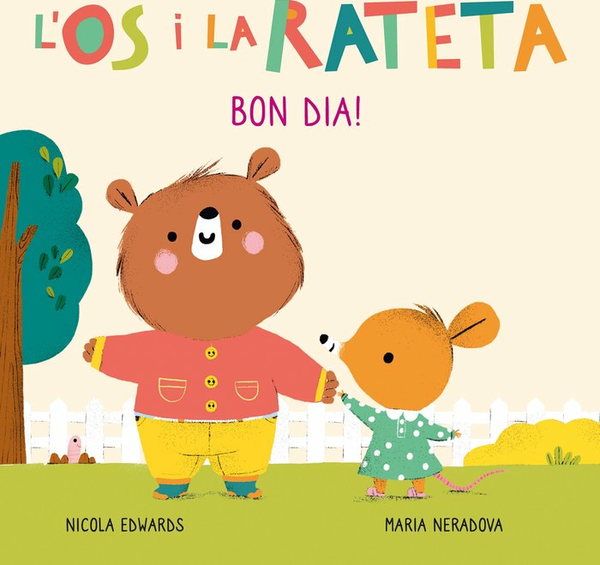 Bon Dia! (L'Ós I La Rateta. Mans Petitones)