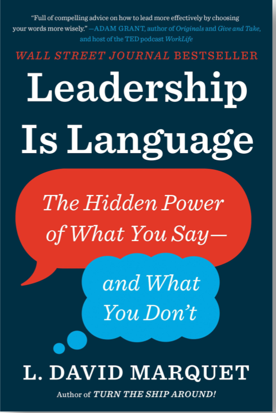 Leadership Is Language: The Hidden Power Of What You Say--And What You Don'T