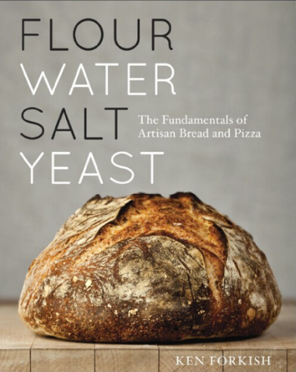 Flour Water Salt Yeast: The Fundamentals Of Artisan Bread And Pizza