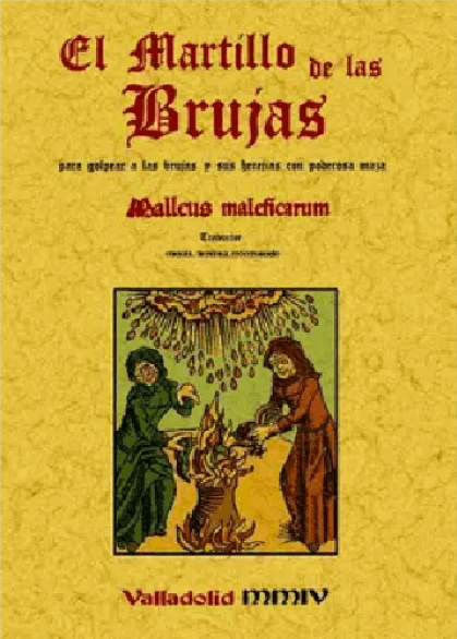 El Martillo De Las Brujas: Para Golpear A Las Brujas Con Poderosa Maza