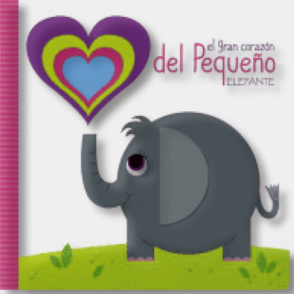 El Gran Corazón Del Pequeño Elefante