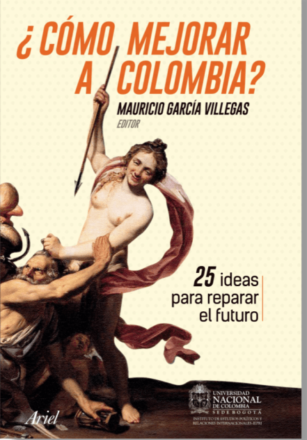 ¿Cómo mejorar a Colombia? 25 ideas para reparar el futuro