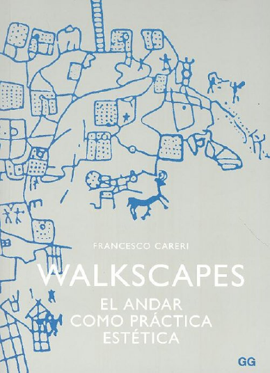 Walkscapes - El Andar Como Práctica Estética