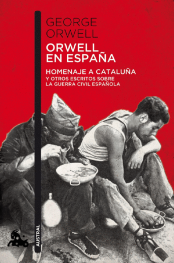 Orwell En España - Homenaje A Cataluña Y Otros Escritos Sobre La Guerra Civil Española