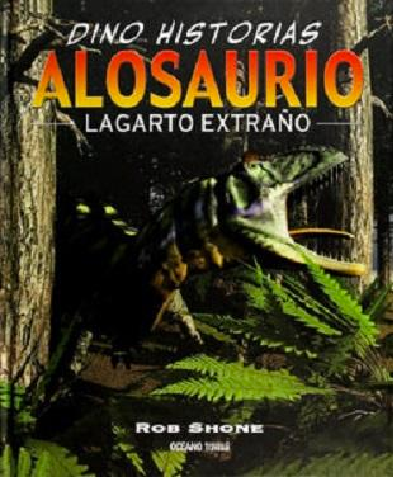 Alosaurio. Lagarto Extraño.