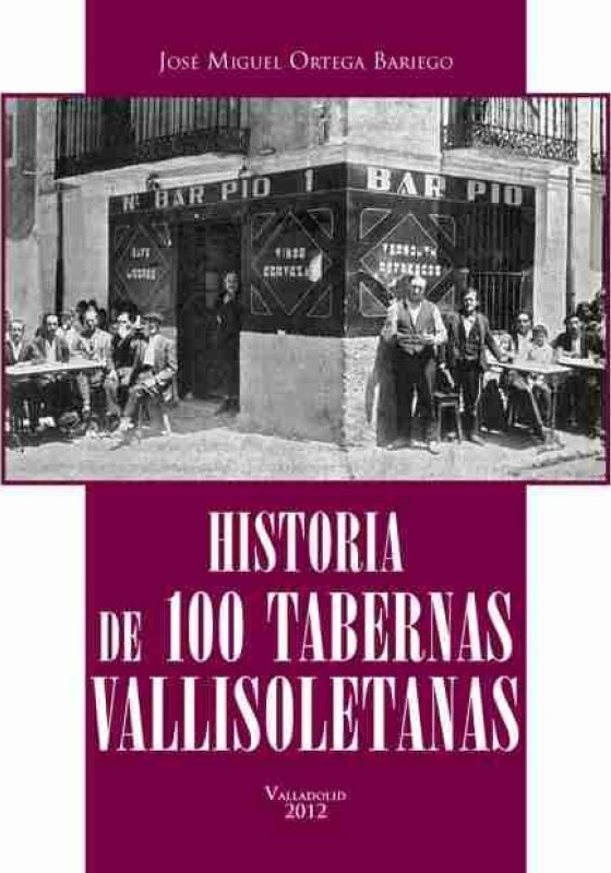 Historia De 100 Tabernas Vallisoletanas