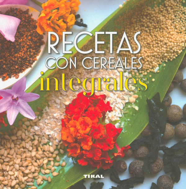 Recetas Con Cereales Integrales