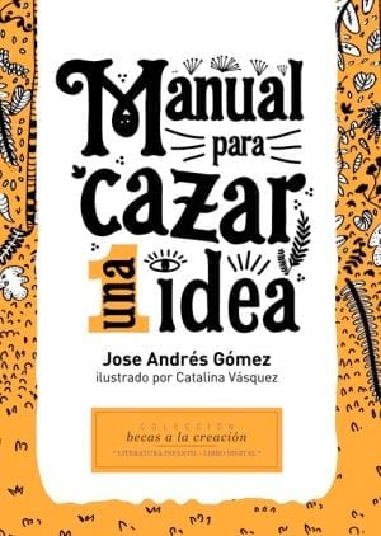 Manual Para Cazar Una Idea