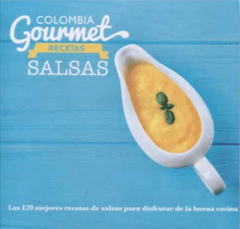 Colombia gourmet. Recetas salsas