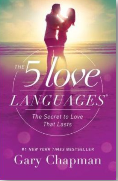 The 5 Love Languages: The Secret To Love That Lasts