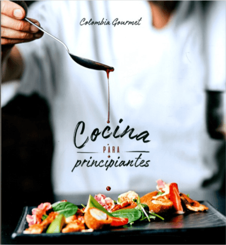 Colombia gourmet. Cocina para principiantes