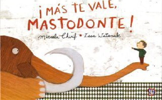 ¡Más Te Vale, Mastodonte!