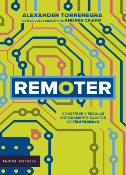 Remoter. Cómo construir y escalar equipos remotos exitosamente