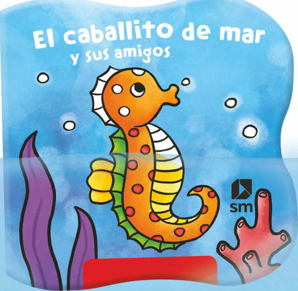 El Caballito De Mar Y Sus Amigos