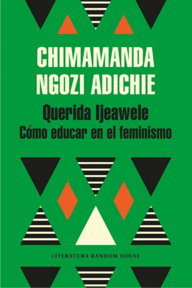 Querida Ijeawele. Cómo educar en el feminismo