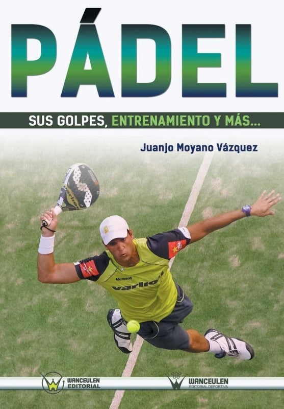 Pádel Sus Golpes Entrenamiento Y Más Libro