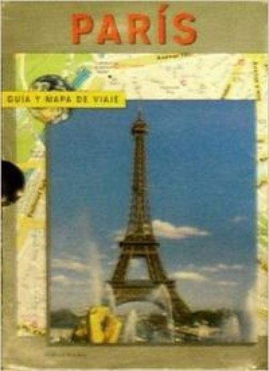 Paris - Guia Y Mapa De Viaje Libro