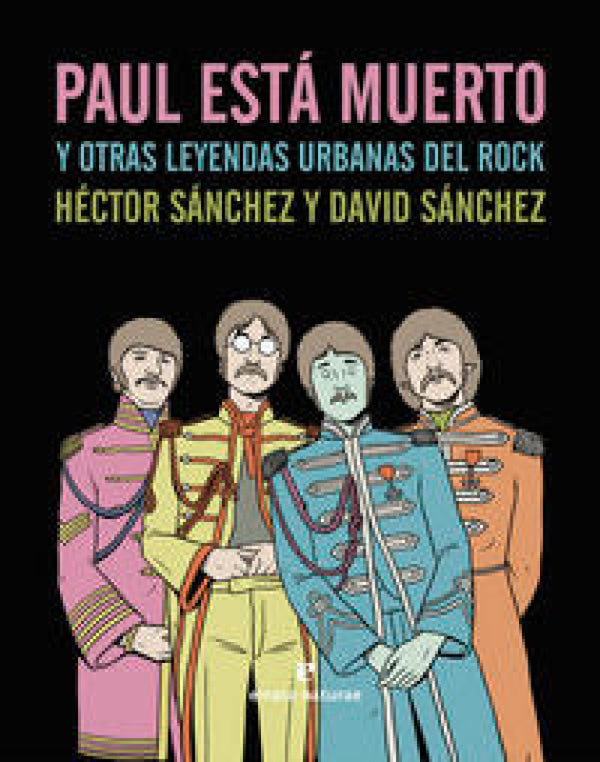 Paul Está Muerto Y Otras Leyendas Urbanas Del Rock Libro