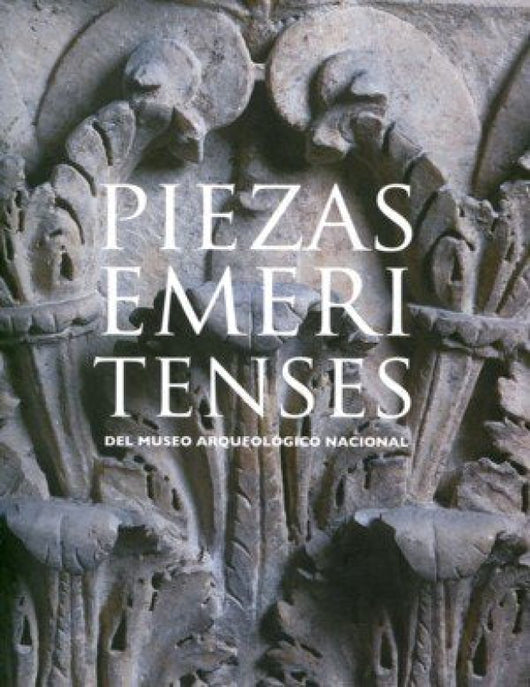 Piezas Emeritenses Del Museo Arqueológico Nacional Libro